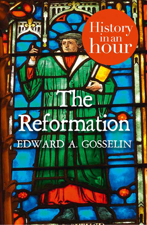 Book cover of The Reformation: History In An Hour (ePub edition) (The\history In An Hour Ser.)