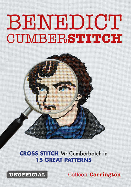 Book cover of Benedict Cumberstitch: Crossstitch Mr Cumberbatch in 15 great patterns