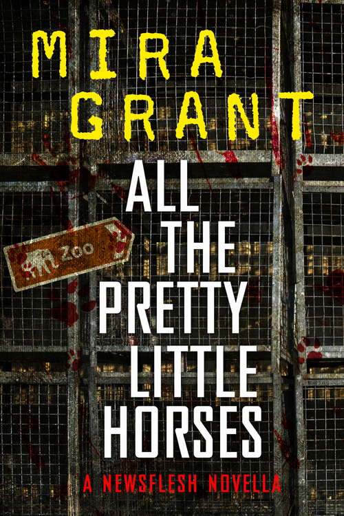 Book cover of All the Pretty Little Horses: A Newsflesh Novella (Newsflesh Ser.)