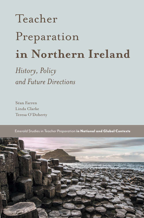 Book cover of Teacher Preparation in Northern Ireland: History, Policy and Future Directions (Emerald Studies in Teacher Preparation in National and Global Contexts)