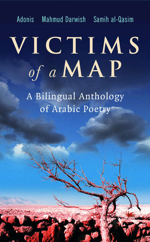 Book cover of Victims of a Map: A Bilingual Anthology of Arabic Poetry (Adonis, Mahmud Darwish, Samih al-Qasim)