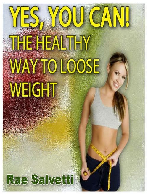 Book cover of Yes, You Can! The Healthy Way To Loose Weight: Jubiläumsedition Zum 102. Todesjahr Von Karl May (Correct Times)