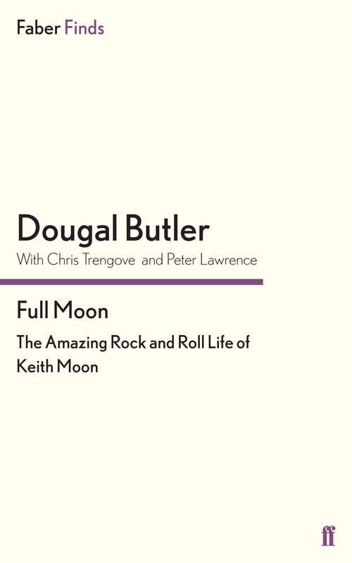 Book cover of Full Moon: The Amazing Rock and Roll Life of Keith Moon (Main)