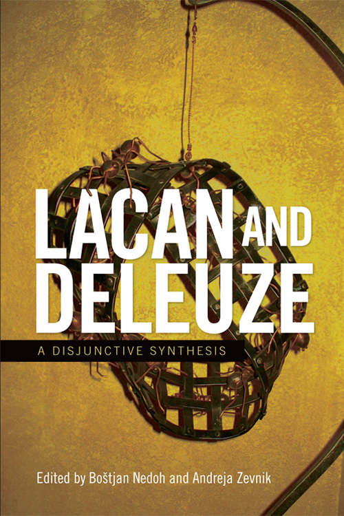 Book cover of Lacan and Deleuze: A Disjunctive Synthesis (Interventions)