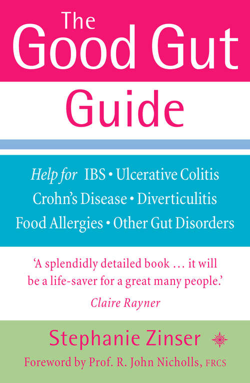 Book cover of The Good Gut Guide: Help For Ibs, Ulcerative Colitis, Crohn's Disease, Diverticulitis, Food Allergies And Other Gut Problems (ePub edition)