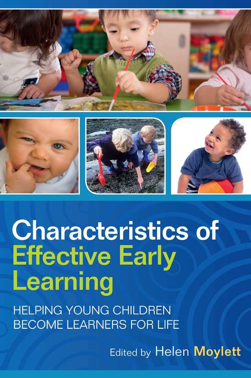 Book cover of Characteristics of Effective Early Learning: Helping Young Children Become Learners For Life (UK Higher Education OUP  Humanities & Social Sciences Education OUP)