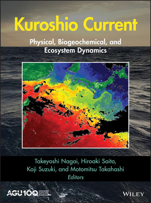 Book cover of Kuroshio Current: Physical, Biogeochemical, and Ecosystem Dynamics (Geophysical Monograph Series #242)