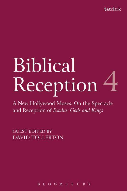 Book cover of Biblical Reception, 4: A New Hollywood Moses: On the Spectacle and Reception of Exodus: Gods and Kings (Biblical Reception)
