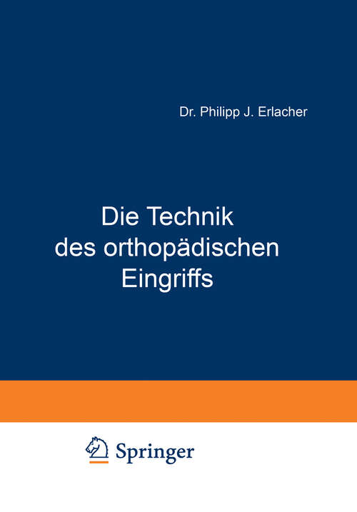 Book cover of Die Technik des orthopädischen Eingriffs: Eine Operationslehre aus dem Gesamtgebiet der Orthopädie (1928)