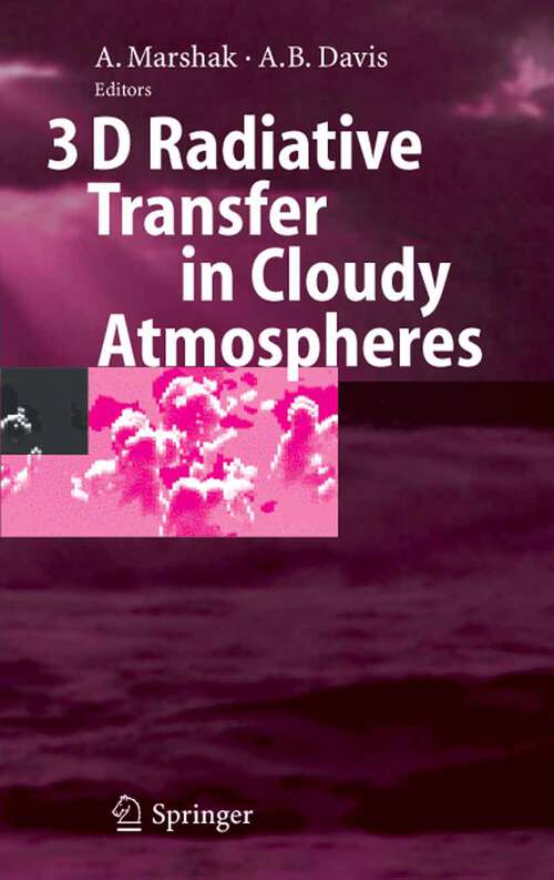 Book cover of 3D Radiative Transfer in Cloudy Atmospheres (2005) (Physics of Earth and Space Environments)