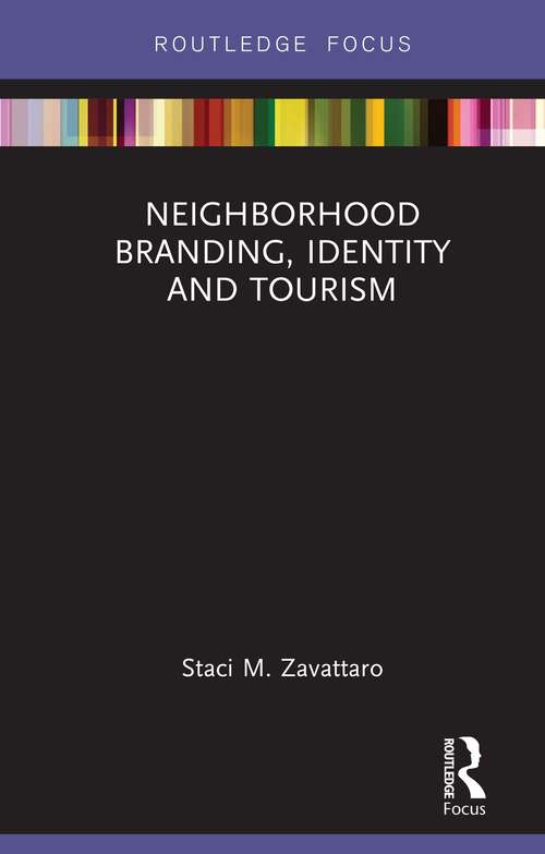 Book cover of Neighborhood Branding, Identity and Tourism (Routledge Focus in Tourism)