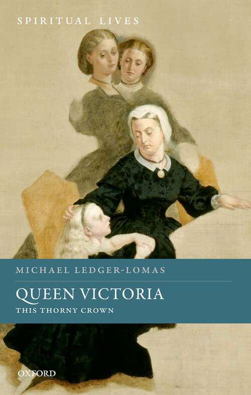 Book cover of Queen Victoria: This Thorny Crown (Spiritual Lives)