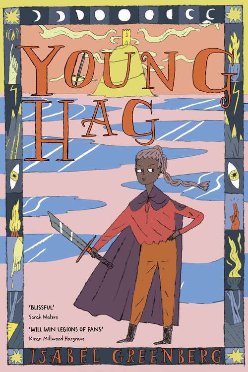 Book cover of Young Hag: A girl’s epic quest through Arthurian legend  - from the award-winning illustrator