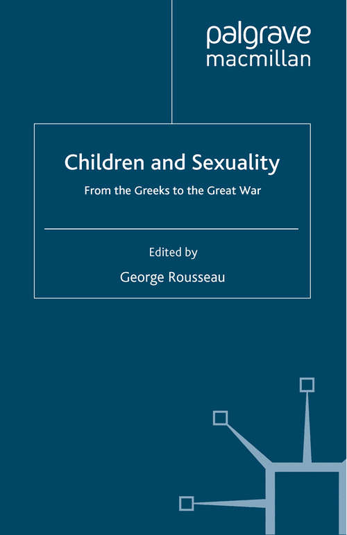 Book cover of Children and Sexuality: From the Greeks to the Great War (2007) (Palgrave Studies in the History of Childhood)