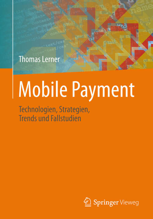 Book cover of Mobile Payment: Technologien, Strategien, Trends und Fallstudien (2013)