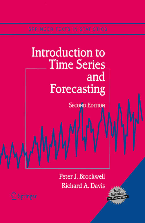 Book cover of Introduction to Time Series and Forecasting (2nd ed. 2002) (Springer Texts in Statistics)