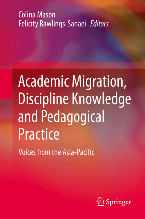 Book cover of Academic Migration, Discipline Knowledge and Pedagogical Practice: Voices from the Asia-Pacific (2014)