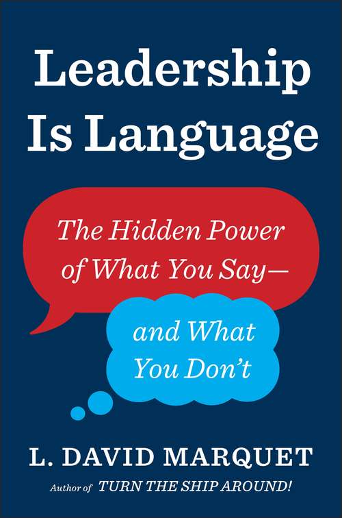 Book cover of Leadership Is Language: The Hidden Power of What You Say and What You Don't