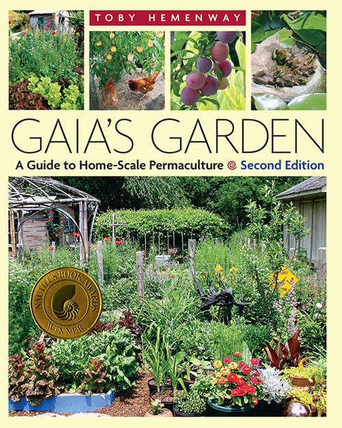 Book cover of Gaia's Garden: A Guide to Home-Scale Permaculture, 2nd Edition