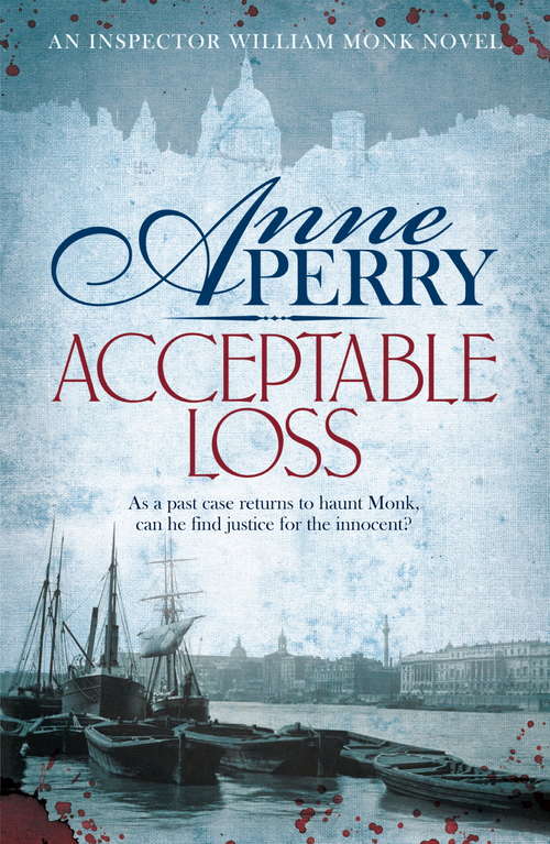 Book cover of Acceptable Loss: A gripping Victorian mystery of blackmail, vice and corruption (William Monk Mystery #17)