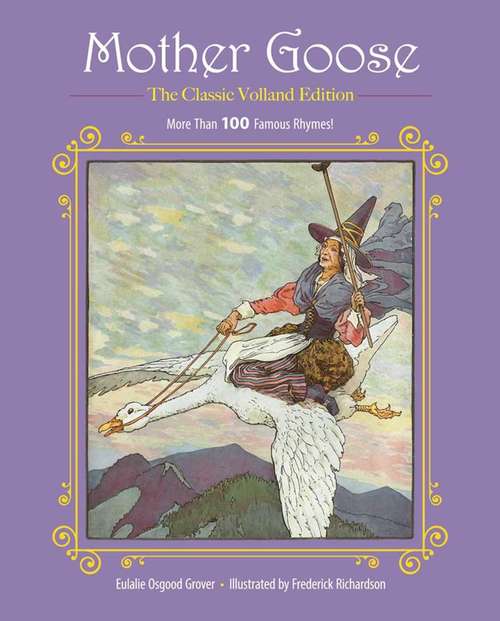 Book cover of Mother Goose: More Than 100 Famous Rhymes!