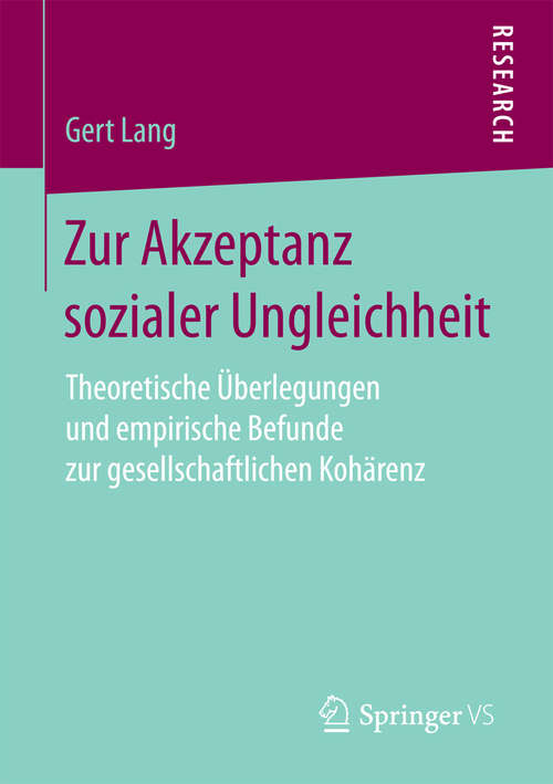 Book cover of Zur Akzeptanz sozialer Ungleichheit: Theoretische Überlegungen und empirische Befunde zur gesellschaftlichen Kohärenz