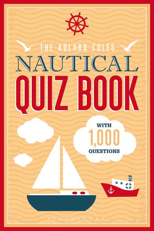Book cover of The Adlard Coles Nautical Quiz Book: With 1,000 questions