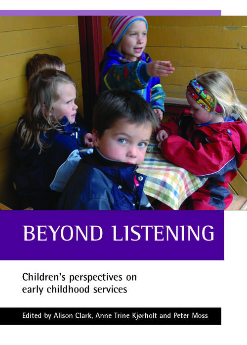 Book cover of Beyond listening: Children's perspectives on early childhood services
