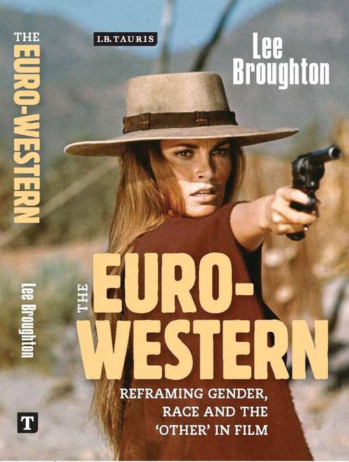 Book cover of The Euro-Western: Reframing Gender, Race and the 'Other' in Film