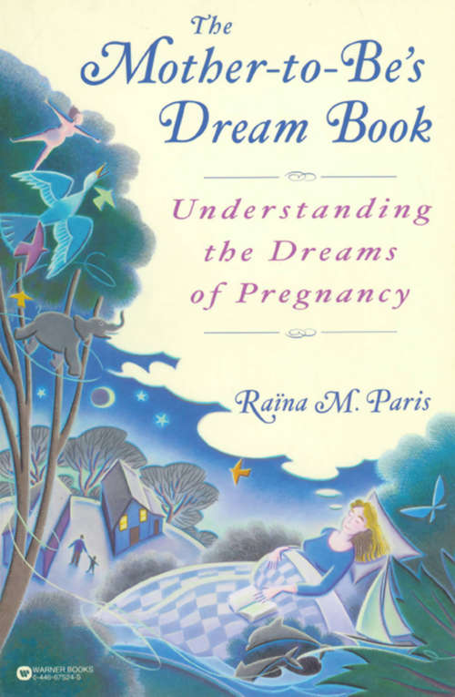 Book cover of The Mother-to-Be's Dream Book: Understanding the Dreams of Pregnancy