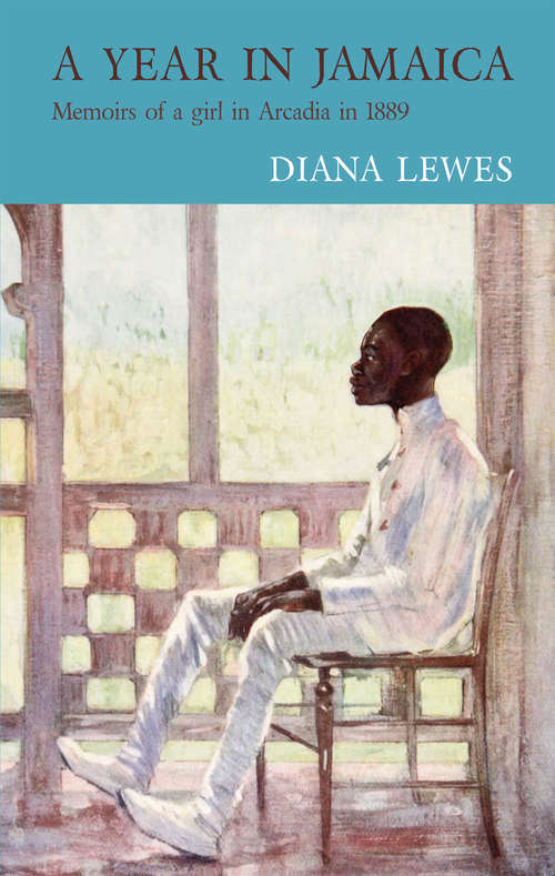 Book cover of A Year in Jamaica: Memoirs of a girl in Arcadia in 1889