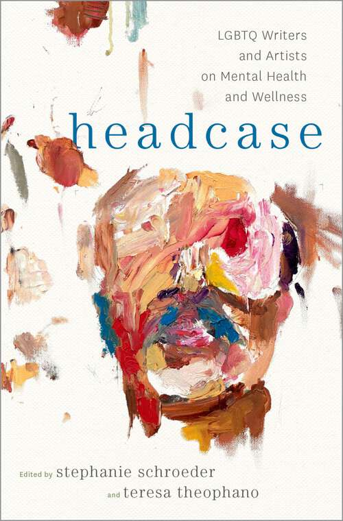 Book cover of Headcase: LGBTQ Writers & Artists on Mental Health and Wellness