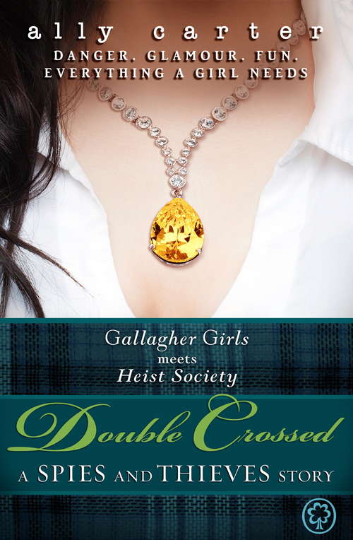 Book cover of Double Crossed: A Spies And Thieves Story (Heist Society #1)
