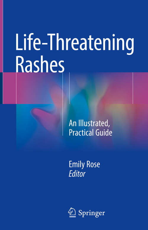 Book cover of Life-Threatening Rashes: An Illustrated, Practical Guide