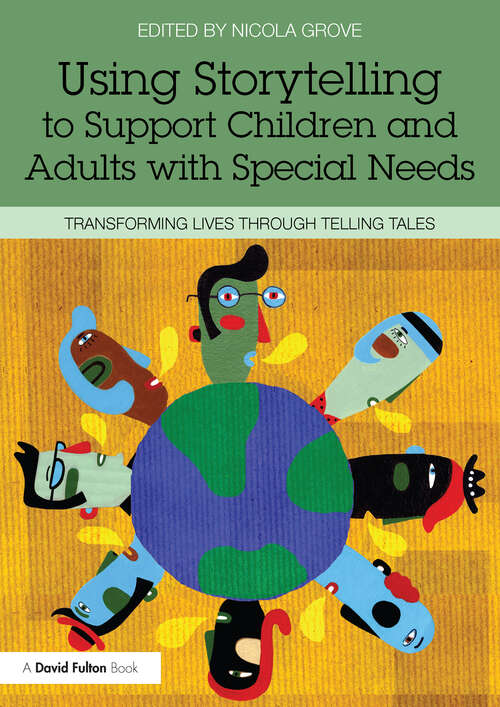 Book cover of Using Storytelling to Support Children and Adults with Special Needs: Transforming lives through telling tales
