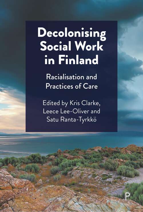 Book cover of Decolonising Social Work in Finland: Racialisation and Practices of Care