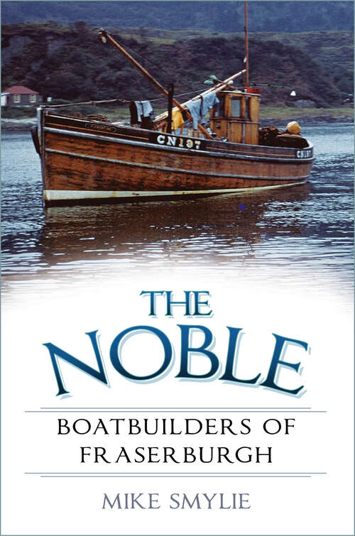 Book cover of The Noble Boatbuilders of Fraserburgh