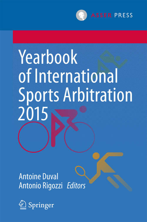 Book cover of Yearbook of International Sports Arbitration 2015 (1st ed. 2016) (Yearbook of International Sports Arbitration #1)