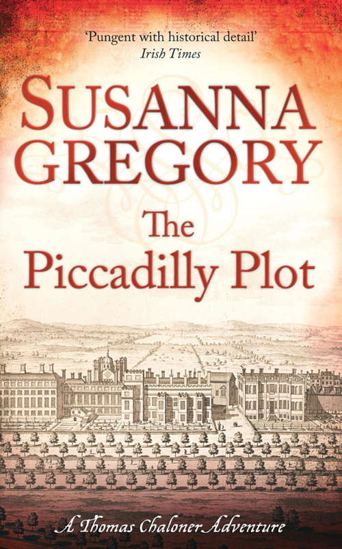 Book cover of The Piccadilly Plot: 7 (Adventures of Thomas Chaloner #7)