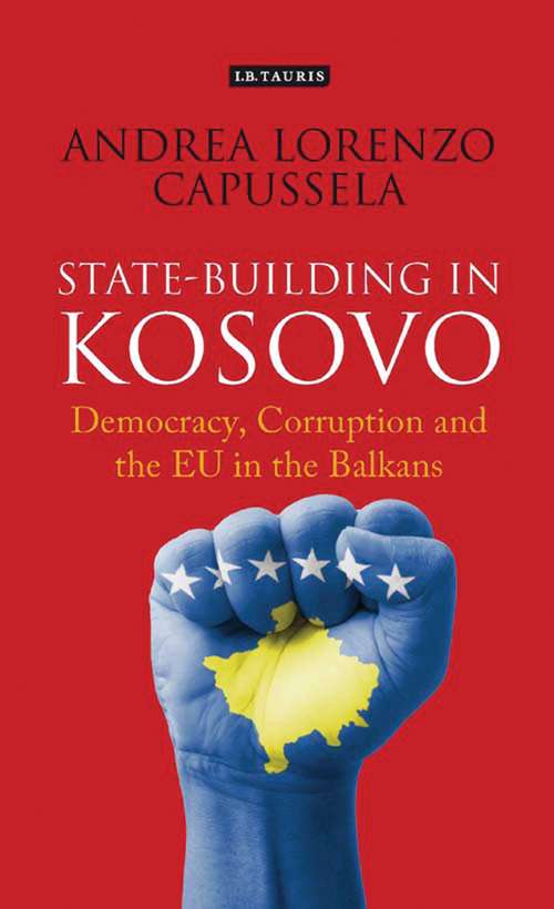 Book cover of State-Building in Kosovo: Democracy, Corruption and the EU in the Balkans