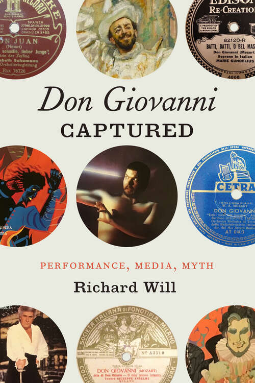 Book cover of "Don Giovanni" Captured: Performance, Media, Myth (Opera Lab: Explorations in History, Technology, and Performance)
