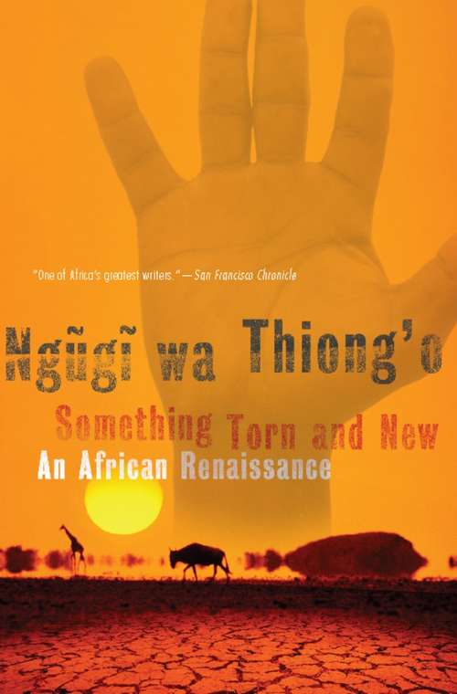 Book cover of Something Torn and New: An African Renaissance