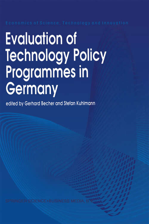Book cover of Evaluation of Technology Policy Programmes in Germany (1995) (Economics of Science, Technology and Innovation #4)