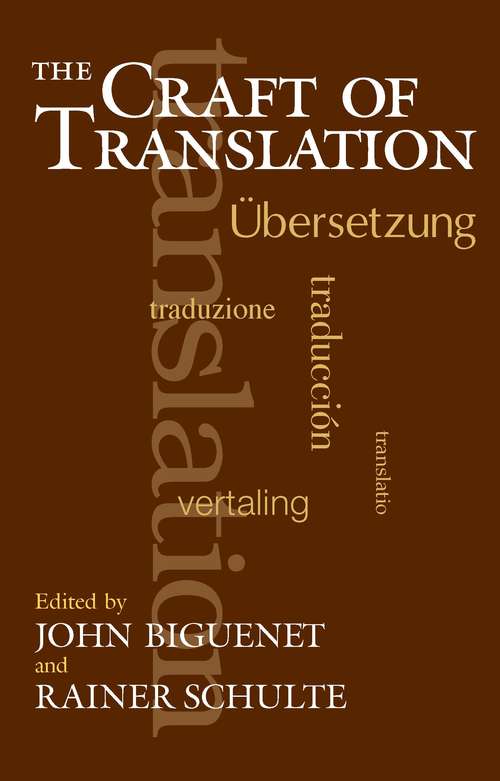 Book cover of The Craft of Translation (Chicago Guides to Writing, Editing, and Publishing)