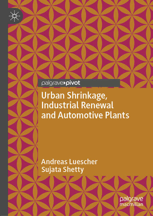Book cover of Urban Shrinkage, Industrial Renewal and Automotive Plants (1st ed. 2019)