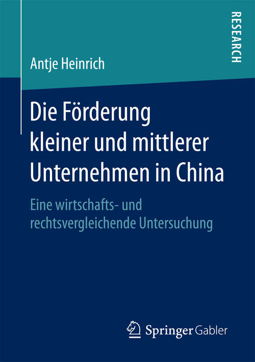 Book cover of Die Förderung kleiner und mittlerer Unternehmen in China: Eine wirtschafts- und rechtsvergleichende Untersuchung