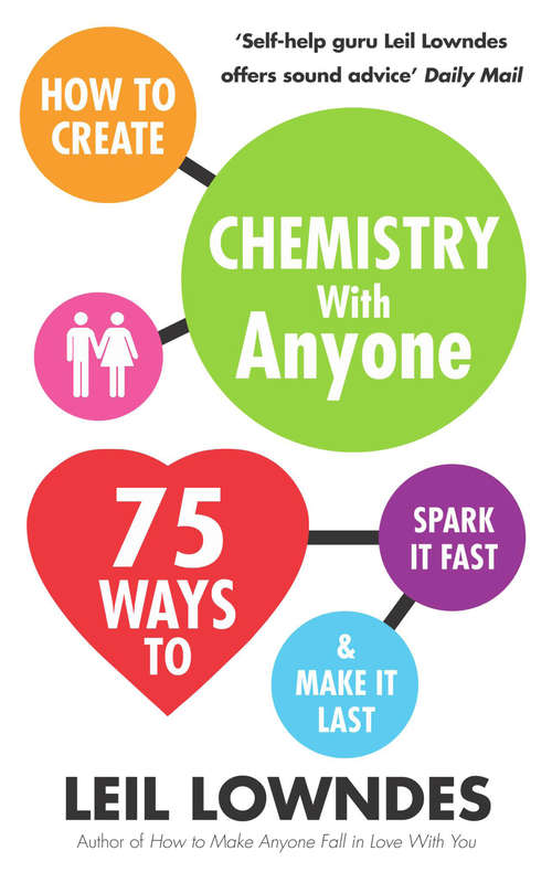 Book cover of How to Create Chemistry with Anyone: 75 Ways to Spark It Fast ... And Make It Last