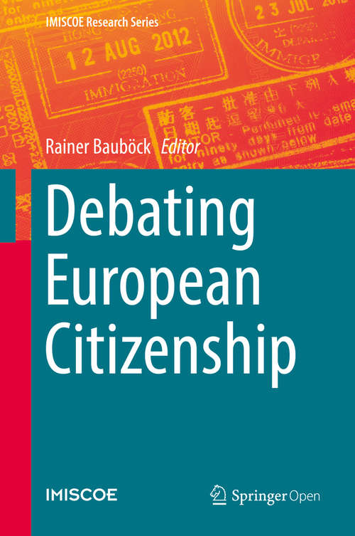 Book cover of Debating European Citizenship (1st ed. 2019) (IMISCOE Research Series)