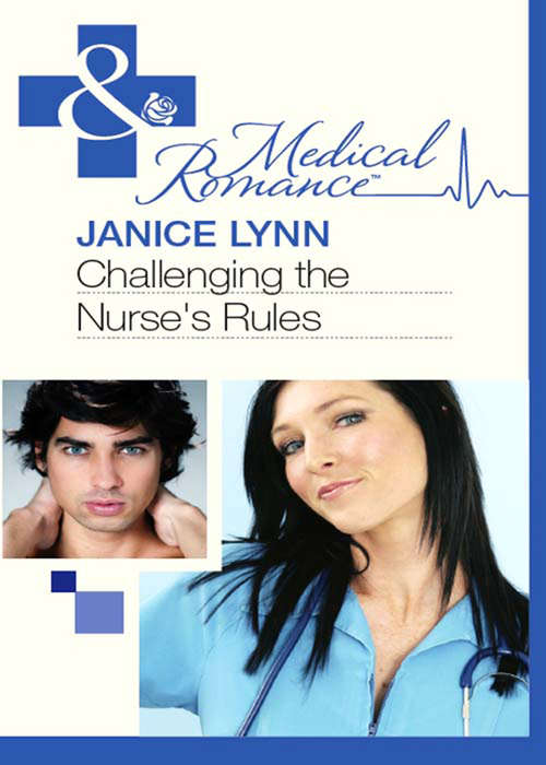 Book cover of Challenging The Nurse's Rules (ePub First edition) (Mills And Boon Medical Ser.)