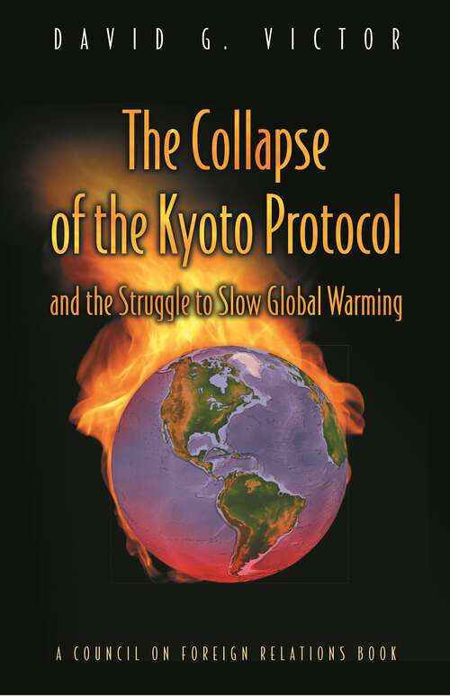 Book cover of The Collapse of the Kyoto Protocol and the Struggle to Slow Global Warming
